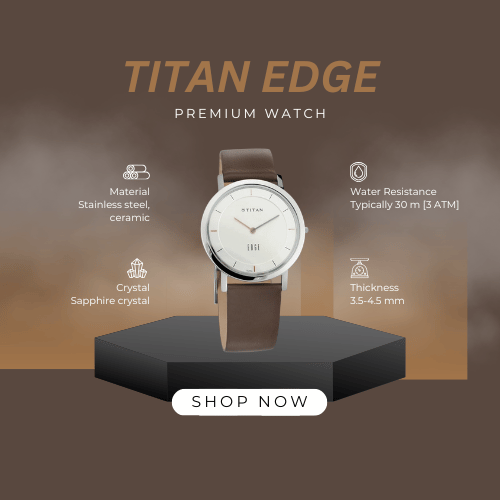 A promotional poster for the Titan Edge Premium Watch featuring a minimalist analog wristwatch with a brown leather strap displayed on a black pedestal. The advertisement highlights stainless steel and ceramic construction, sapphire crystal, 30-meter water resistance (3 ATM), a thickness of 3.5–4.5 mm, and a "Shop Now" button on a warm brown background.